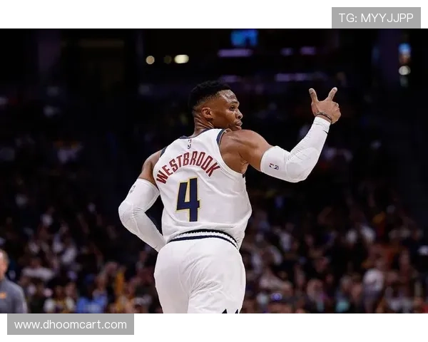 威斯布鲁克突破助攻提升球队节奏明显优于上赛季